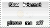 slow internet pisses me off stamp